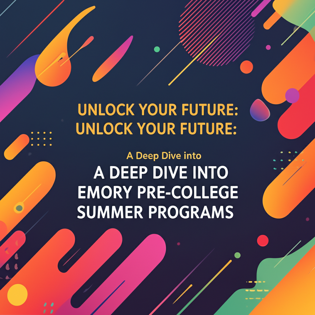Unlock Your Future: A Deep Dive into Emory Pre-College Summer Programs Unlock Your Future: A Deep Dive into Emory Pre-College Summer Programs